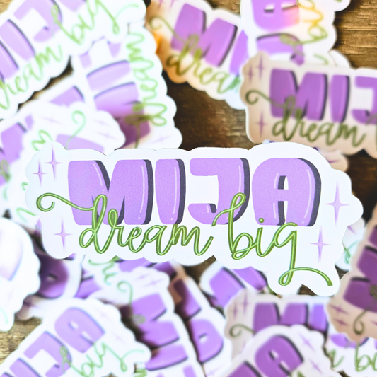 Mija, Dream Big Sticker