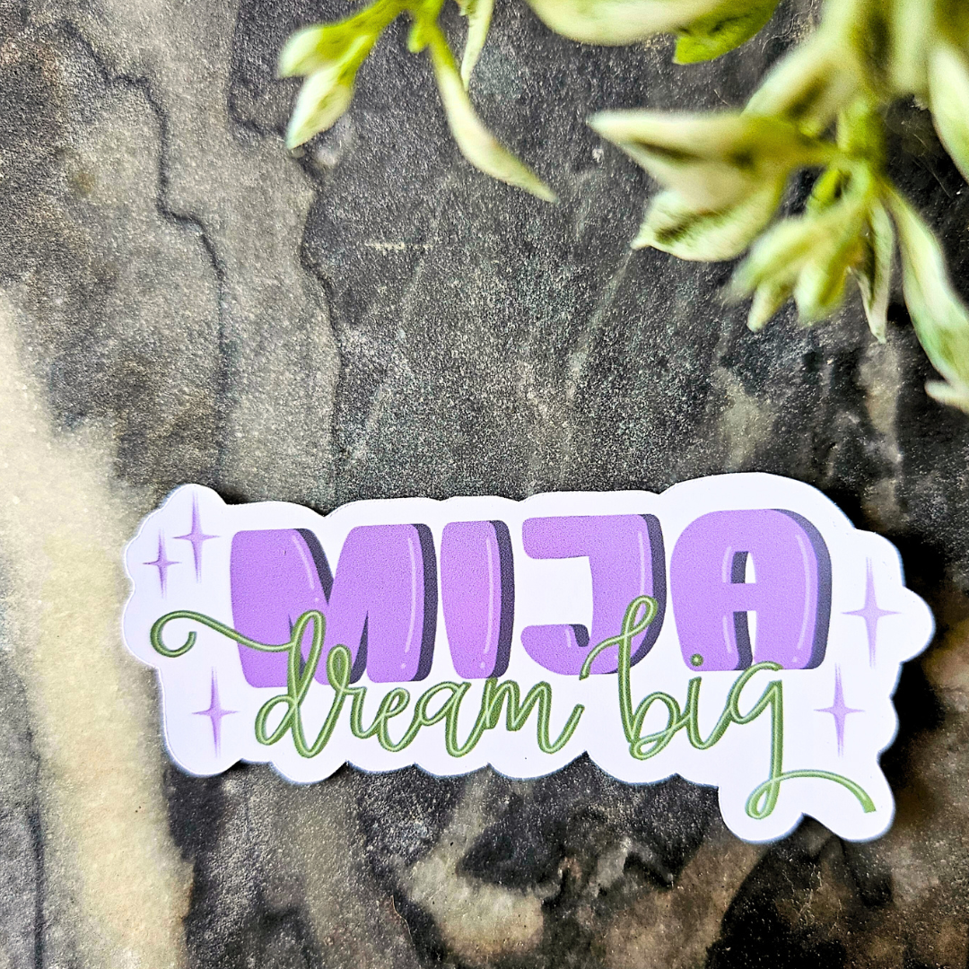 Mija, Dream Big Sticker